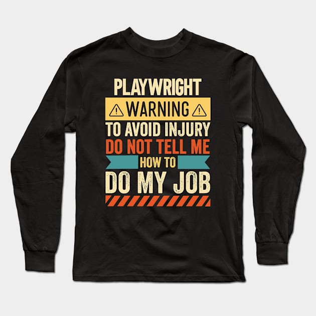 Playwright Warning Long Sleeve T-Shirt by Stay Weird